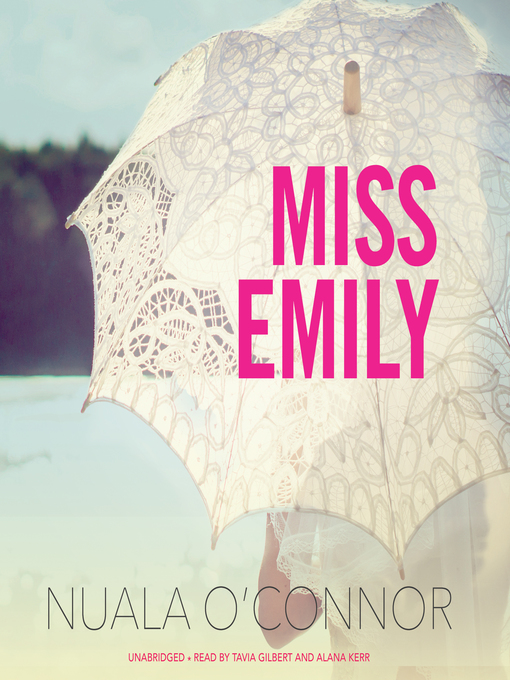 Title details for Miss Emily by Nuala O'Connor - Available